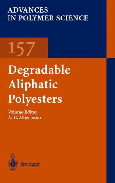 Cover for A C Albertsson · Degradable Aliphatic Polyesters - Advances in Polymer Science (Hardcover Book) [2002 edition] (2001)