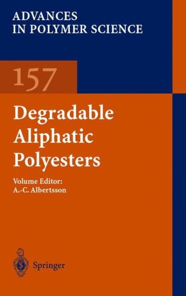 Cover for A C Albertsson · Degradable Aliphatic Polyesters - Advances in Polymer Science (Hardcover Book) [2002 edition] (2001)