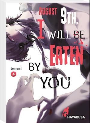 August 9th, I will be eaten by you 4 - Tomomi - Bøger - Carlsen - 9783551622495 - 28. marts 2023