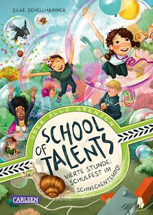 Cover for Silke Schellhammer · School of Talents 4: Vierte Stunde: Schulfest im Schneckentempo! (Book) (2022)