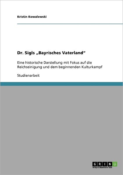 Cover for Kristin Kowalewski · Dr. Sigls &quot;Bayrisches Vaterland&quot; (Book) [German edition] (2008)