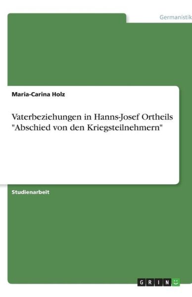 Vaterbeziehungen in Hanns-Josef Or - Holz - Books - GRIN Verlag - 9783638954495 - November 16, 2013