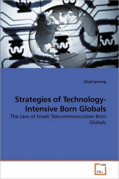 Cover for Gilad Sperling · Strategies of Technology-intensive Born Globals: the Case of Israeli Telecommunication Born Globals (Pocketbok) (2010)