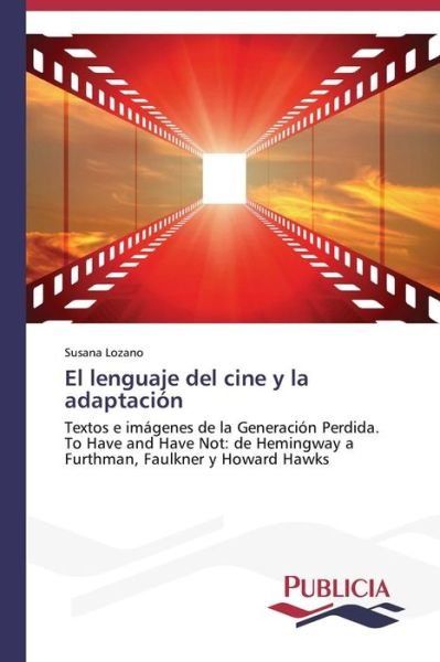 Cover for Susana Lozano · El Lenguaje Del Cine Y La Adaptación (Paperback Book) [Spanish edition] (2013)