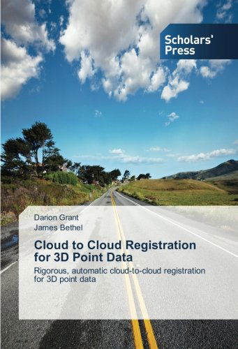 Cover for James Bethel · Cloud to Cloud Registration for 3D Point Data: Rigorous, Automatic Cloud-to-cloud Registration for 3D Point Data (Paperback Book) (2014)