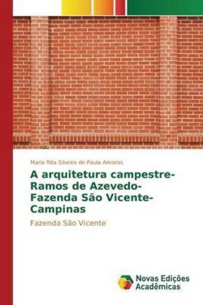 Cover for Silveira De Paula Amoros Maria Rita · A Arquitetura Campestre- Ramos De Azevedo- Fazenda Sao Vicente- Campinas (Paperback Bog) (2015)
