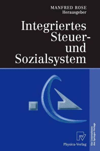 Cover for Manfred Rose · Integriertes Steuer- Und Sozialsystem (Paperback Book) [Softcover Reprint of the Original 1st 2003 edition] (2012)