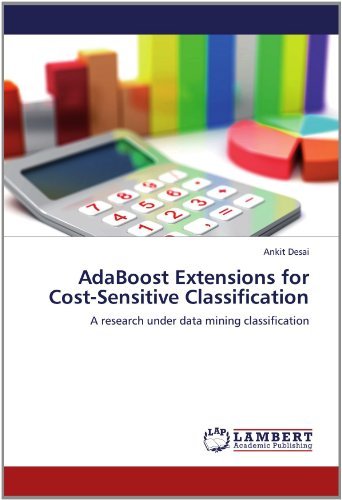 Cover for Ankit Desai · Adaboost Extensions for Cost-sensitive Classification: a Research Under Data Mining Classification (Paperback Book) (2012)