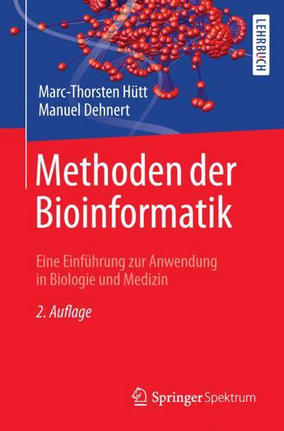 Cover for Marc-Thorsten Hutt · Methoden Der Bioinformatik: Eine Einfuhrung Zur Anwendung in Biologie Und Medizin (Paperback Book) [2nd 2. Aufl. 2016 edition] (2015)
