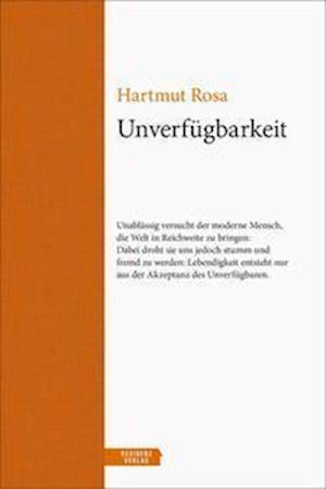 Unverfügbarkeit - Hartmut Rosa - Bücher - Residenz Verlag - 9783701735495 - 1. Mai 2021