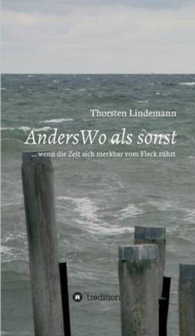 Cover for Dr Thorsten Lindemann · Anderswo Als Sonst (Hardcover Book) (2015)