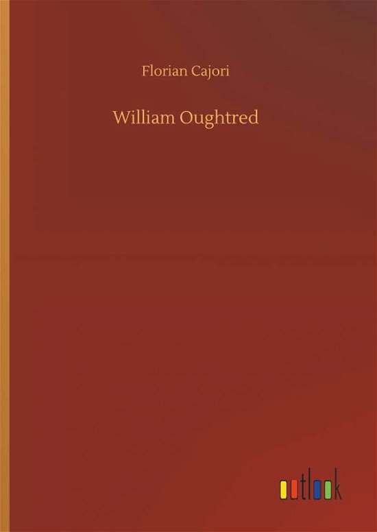 Cover for Cajori · William Oughtred (Bog) (2018)