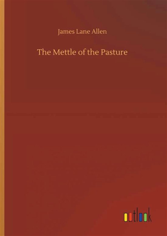 The Mettle of the Pasture - Allen - Livres -  - 9783734067495 - 25 septembre 2019
