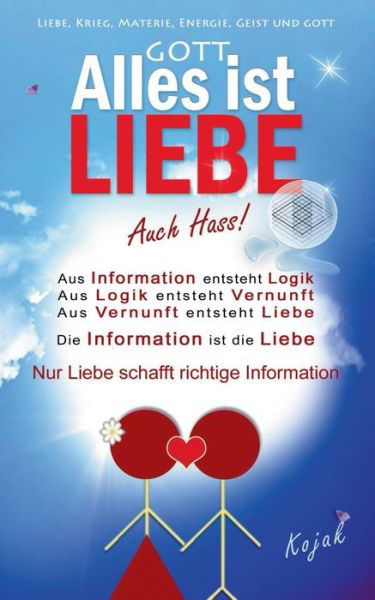 Alles Ist Liebe. Auch Hass! - Kojak - Bøker - Books on Demand - 9783738650495 - 28. februar 2020