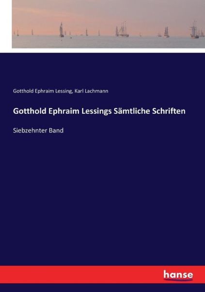 Cover for Gotthold Ephraim Lessing · Gotthold Ephraim Lessings Samtliche Schriften: Siebzehnter Band (Paperback Book) (2017)