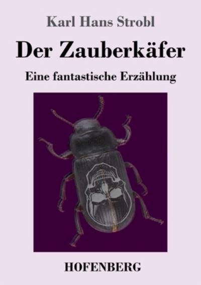 Cover for Karl Hans Strobl · Der Zauberkafer (Paperback Book) (2021)