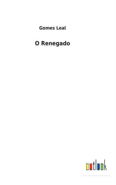 Cover for Gomes Leal · O Renegado (Hardcover Book) (2022)