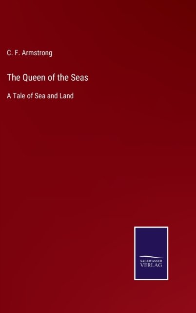 Cover for C F Armstrong · The Queen of the Seas (Hardcover Book) (2022)