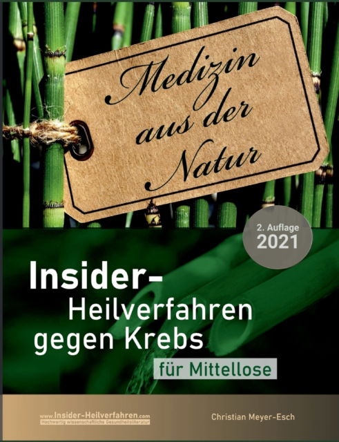 Cover for Christian Meyer-Esch · Insider-Heilverfahren gegen Krebs fur Mittellose (2. Auflage 2021) (Paperback Book) (2022)