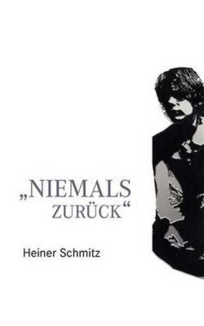 Cover for Heiner Schmitz · Niemals Zur Ck (Paperback Book) [German edition] (2009)