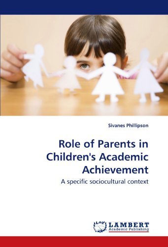 Cover for Sivanes Phillipson · Role of Parents in Children's Academic Achievement: a Specific Sociocultural Context (Paperback Book) (2010)