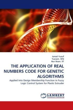 Cover for Nur Iksan. St · The Application of Real Numbers Code for Genetic Algorithms: Applied into Design Membership Function in Fuzzy Logic Control System for Plastic Extruder (Paperback Book) (2010)