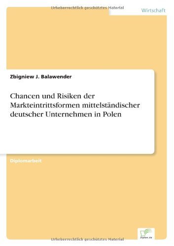 Cover for Zbigniew J Balawender · Chancen und Risiken der Markteintrittsformen mittelstandischer deutscher Unternehmen in Polen (Taschenbuch) [German edition] (1998)
