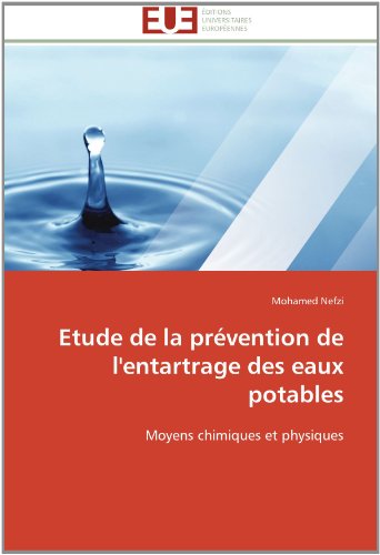 Cover for Mohamed Nefzi · Etude De La Prévention De L'entartrage Des Eaux Potables: Moyens Chimiques et Physiques (Paperback Book) [French edition] (2018)