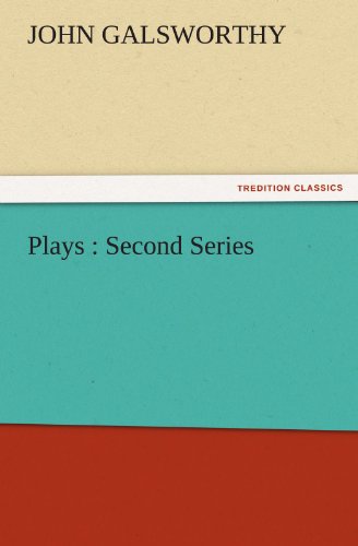 Cover for John Galsworthy · Plays : Second Series (Tredition Classics) (Paperback Book) (2011)