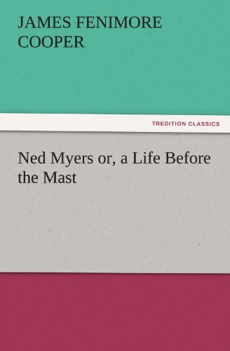 Cover for James Fenimore Cooper · Ned Myers Or, a Life Before the Mast (Tredition Classics) (Pocketbok) (2011)