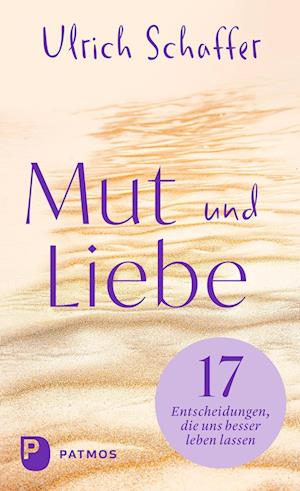 Cover for Ulrich Schaffer · Mut und Liebe (Buch) (2024)