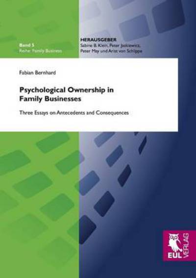 Psychological Ownership in Family Businesses - Fabian Bernhard - Books - Josef Eul Verlag GmbH - 9783844100495 - June 21, 2011