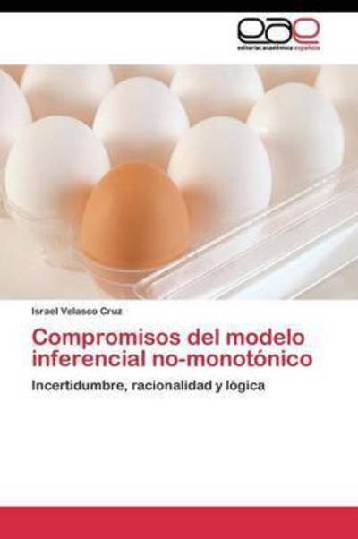 Cover for Velasco Cruz Israel · Compromisos Del Modelo Inferencial No-monotonico (Taschenbuch) (2011)