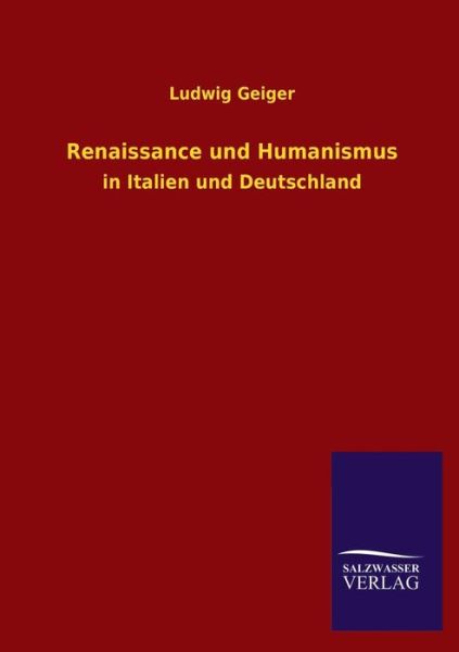 Cover for Ludwig Geiger · Renaissance Und Humanismus (Paperback Book) [German edition] (2013)