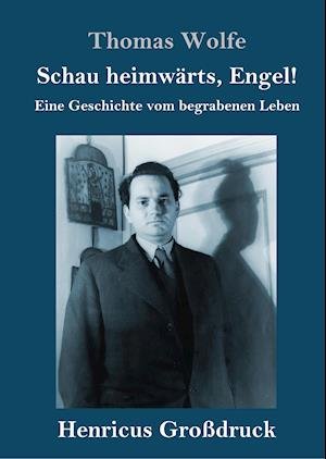 Cover for Thomas Wolfe · Schau heimwärts, Engel (Großdruck) (Hardcover Book) (2019)