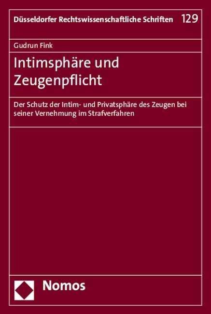 Intimsphäre und Zeugenpflicht - Fink - Bücher -  - 9783848719495 - 