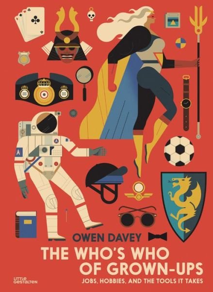Cover for Owen Davey · The Who's Who of Grown-Ups: Jobs, Hobbies and the Tools It Takes (Inbunden Bok) (2020)