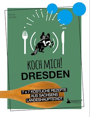 Cover for Katja Völkel · Koch mich! Dresden - Das Kochbuch (Book) (2023)