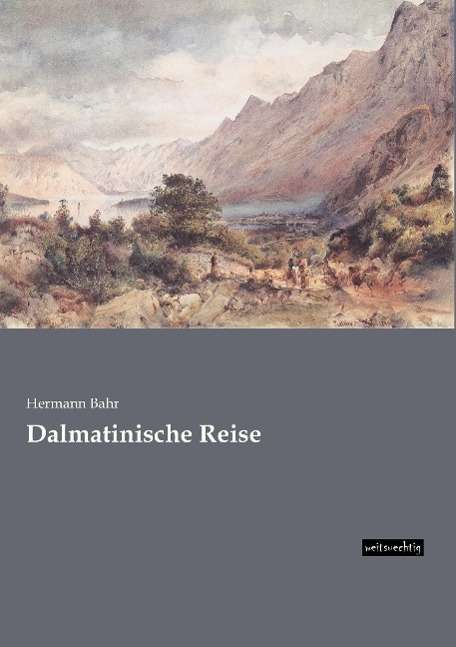 Dalmatinische Reise - Bahr - Books -  - 9783956562495 - 