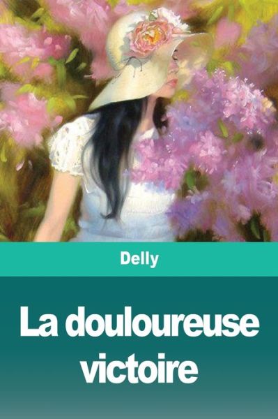 Cover for Delly · La douloureuse victoire (Paperback Book) (2020)