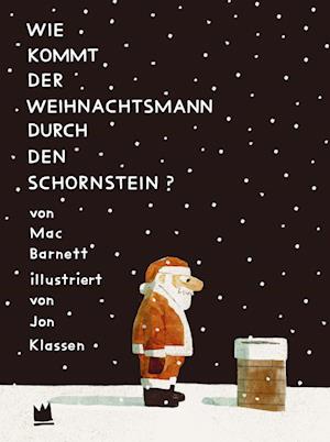 Cover for Mac Barnett · Wie kommt der Weihnachtsmann durch den Schornstein? (Book) (2024)