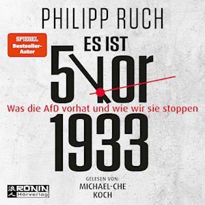 Es ist 5 vor 1933 - Philipp Ruch - Audiobook - Ronin-Hörverlag, ein Imprint von Omondi  - 9783989555495 - 31 sierpnia 2024