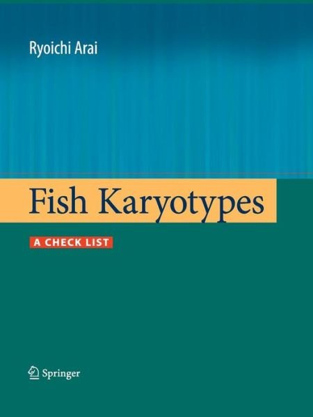 Ryoichi Arai · Fish Karyotypes: A Check List (Paperback Book) [2011 edition] (2014)