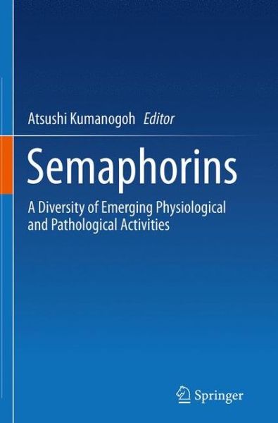 Cover for Semaphorins: A Diversity of Emerging Physiological and Pathological Activities (Pocketbok) [Softcover reprint of the original 1st ed. 2015 edition] (2016)