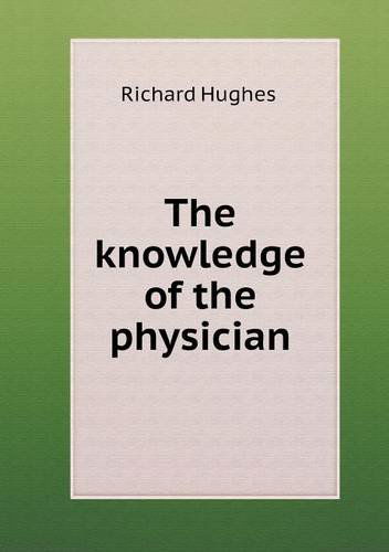 Cover for Richard Hughes · The Knowledge of the Physician (Paperback Book) (2013)