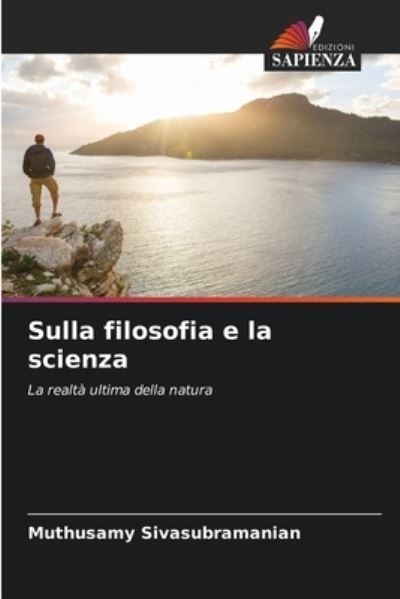 Cover for Muthusamy Sivasubramanian · Sulla filosofia e la scienza (Paperback Book) (2021)