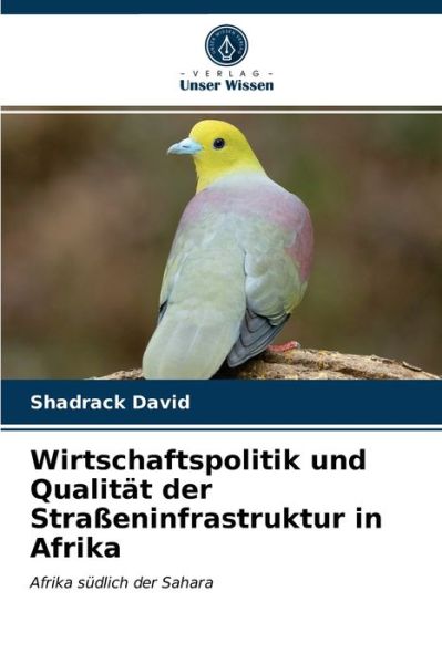 Cover for Shadrack David · Wirtschaftspolitik und Qualitat der Strasseninfrastruktur in Afrika (Paperback Book) (2021)