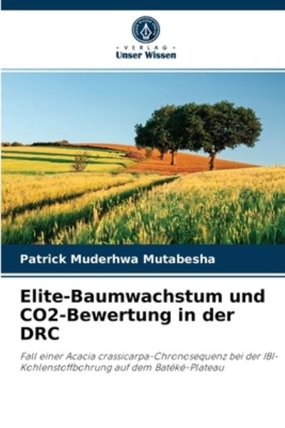 Cover for Patrick Muderhwa Mutabesha · Elite-Baumwachstum und CO2-Bewertung in der DRC (Paperback Book) (2021)