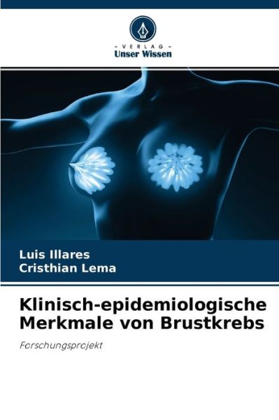 Cover for Luis Illares · Klinisch-epidemiologische Merkmale von Brustkrebs (Paperback Book) (2021)