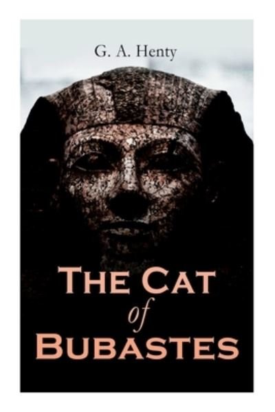 Cover for G a Henty · The Cat of Bubastes (Pocketbok) (2020)